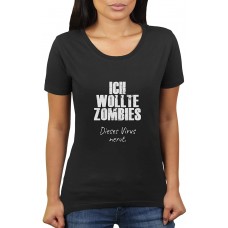 Ich Wollte Zombies - Dieses Virus nervt - Coronavirus CoVid-19 SARS-CoV-2 Corona Benimmregel - Damen T-Shirt von KaterLikoli Bekleidung