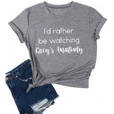OUNAR Damen I'd Rather be Watching Grey's Anatomy Briefdruck Mädchen Kurzarm T-Shirt Oberteile Bekleidung
